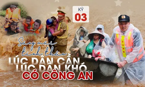 Kỳ 3: Sáng mãi tinh thần 'Lúc dân cần, lúc dân khó, có công an'