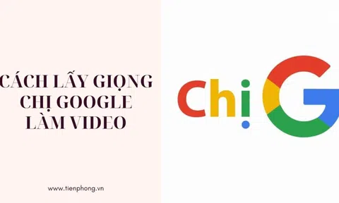 Cách lấy giọng 'chị Google' làm video trên TikTok cực dễ