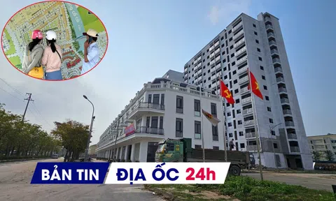 Địa ốc 24H: Đổ xô tìm mua nhà đất trước tin đồn sáp nhập; Thêm hàng chục nghìn tỷ cho vay mua nhà lãi suất thấp