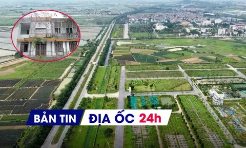 Địa ốc 24H: Tránh lãng phí nhà đất công dôi dư sau sáp nhập; Hà Nội tăng diện tích đất thu hồi tại 39 dự án