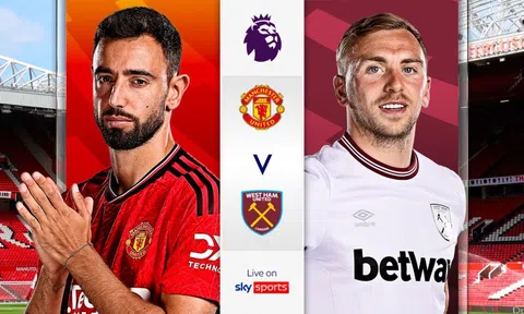 Nhận định Man United vs West Ham, 20h15 ngày 11/5: Hai kẻ khốn khổ