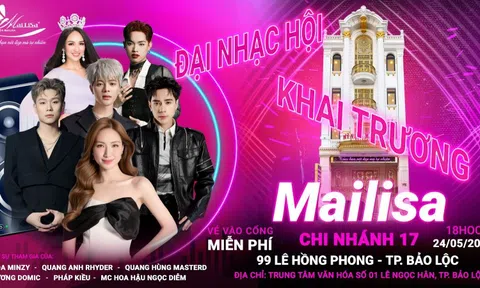 Mailisa tổ chức đại nhạc hội tại Bảo Lộc: Hòa Minzy, Quang Hùng MasterD, Rhyder lần đầu “đốt cháy” phố núi