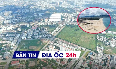 Địa ốc 24H: Kiến nghị bỏ cấp giấy phép xây dựng từ ngày 1/7; dự án khu du lịch gần 2.200 tỷ có chủ