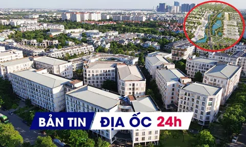Địa ốc 24H: Khu đô thị hơn 3.300 tỷ được tăng vốn, nới tiến độ; Hà Nội giao 'đất vàng' cải tạo chung cư cũ