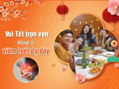 Vui Tết trọn vẹn không lo viêm loét dạ dày