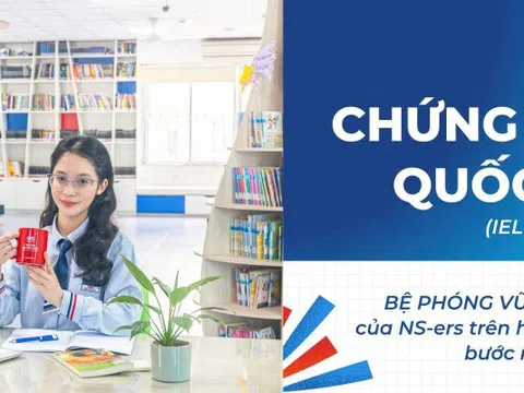 Sở hữu chứng chỉ quốc tế làm bệ phóng cho nhiều thế hệ học sinh