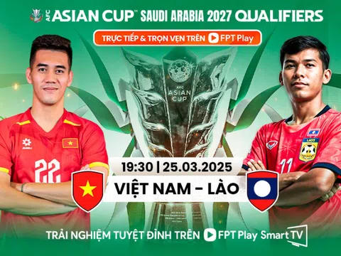 Nhận định Việt Nam vs Lào, 19h30 ngày 25/3: Khởi đầu bùng nổ