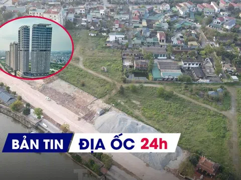 Địa ốc 24H: Loạt dự án trên ‘đất vàng’ dở dang; giá chung cư thứ cấp Hà Nội giảm