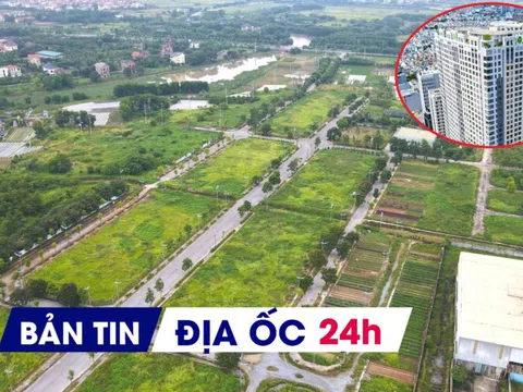 Địa ốc 24H: Loạt dự án nghìn tỷ được gỡ vướng; Hưng Yên đấu giá 133 lô đất sau nghỉ lễ