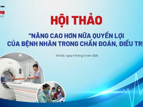 Báo Tiền Phong và Bộ Y tế tổ chức hội thảo 'Nâng cao hơn nữa quyền lợi bệnh nhân trong chẩn đoán, điều trị'