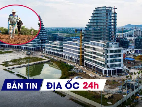 Địa ốc 24H: Duyệt đầu tư 3 dự án hơn 14.000 tỷ; Rà soát đối tượng được miễn thuế đất