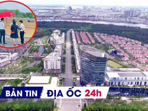 Địa ốc 24H: Shophouse Thủ Thiêm giá gần 1 tỷ đồng/m2; siết quản lý môi giới bất động sản