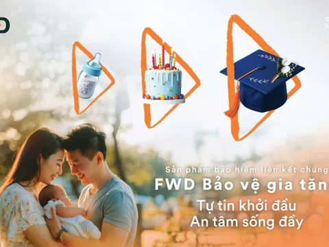 'FWD Bảo vệ gia tăng' đáp ứng linh hoạt nhu cầu tài chính của khách hàng Việt