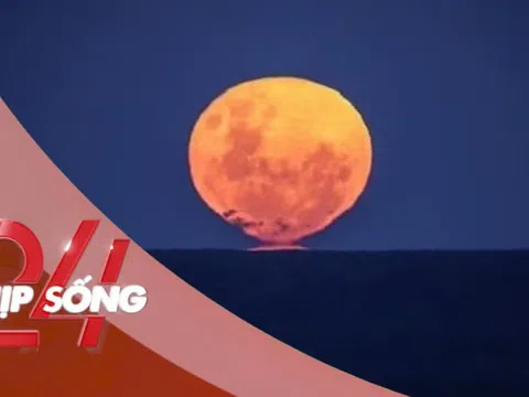NHỊP SỐNG 24: Điều kỳ lạ khó tin của trăng rằm tháng 6 âm lịch năm nay