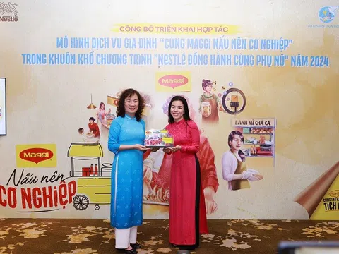 Hội LHPN Việt Nam và Nestlé Việt Nam công bố Mô hình dịch vụ gia đình “Cùng MAGGI Nấu Nên Cơ Nghiệp”